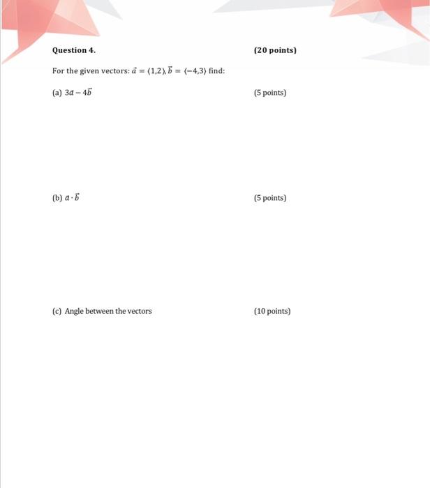 Solved Question 4. (20 points) For the given vectors: a = | Chegg.com