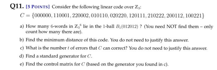 Solved Q11. (5 POINTS] Consider the following linear code | Chegg.com