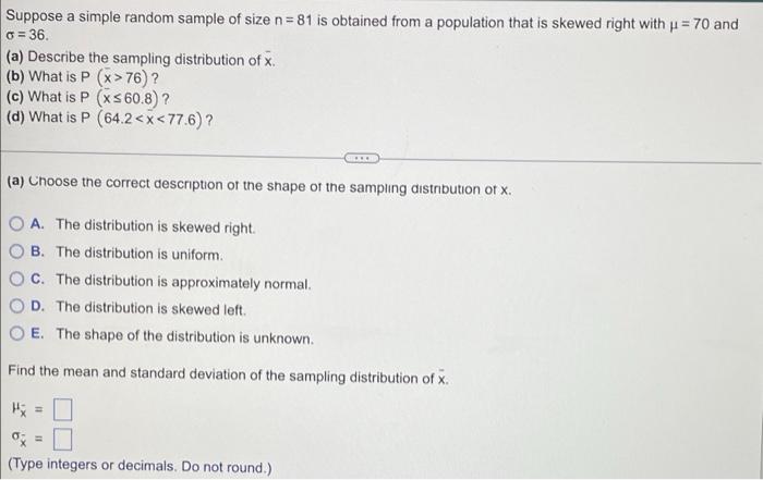 Solved Suppose a simple random sample of size n = 81 is | Chegg.com