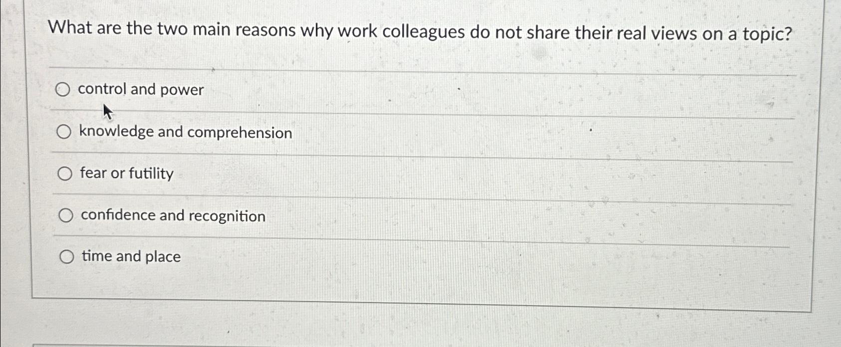 Solved What are the two main reasons why work colleagues do | Chegg.com