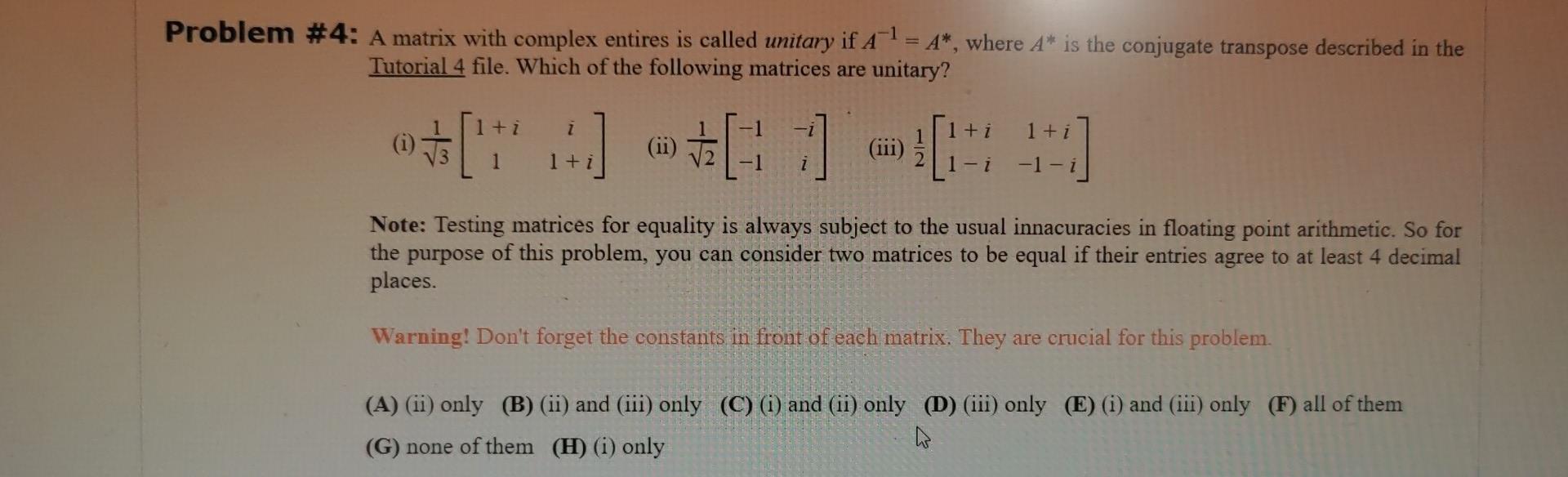 Solved Problem #4: A matrix with complex entires is called | Chegg.com