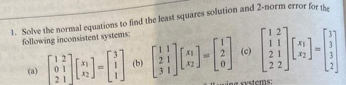 Solved 1. Solve The Normal Equations To Find The Least | Chegg.com