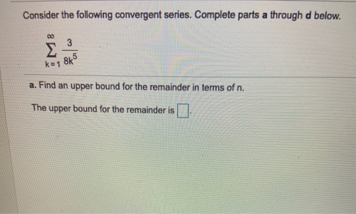 Solved Consider The Following Convergent Series. Complete | Chegg.com