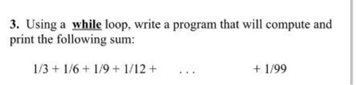 Solved 3. Using a while loop, write a program that will | Chegg.com