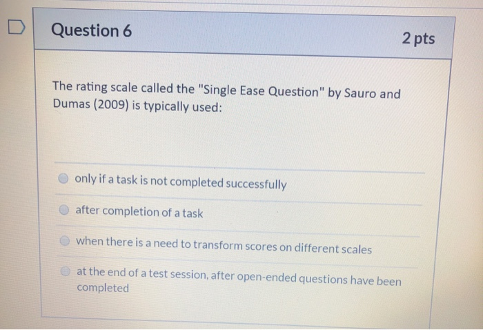 Single Ease Question Example Question 6 2 pts The rating scale called the