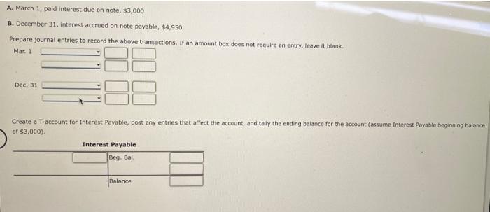 Solved A. March 1, paid interest due on note, $3,000 B. | Chegg.com