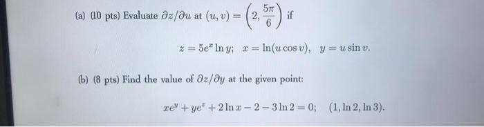 Solved A 10 Pts Evaluate Dz Du At U V 25 If 2 Chegg Com