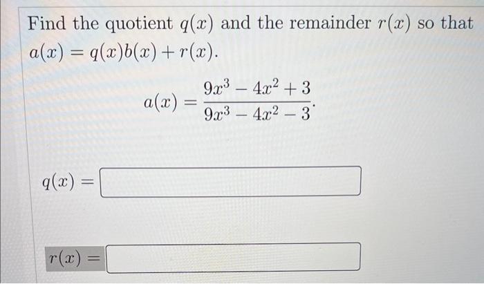 Solved Find The Quotient Q X And The Remainder R X So That