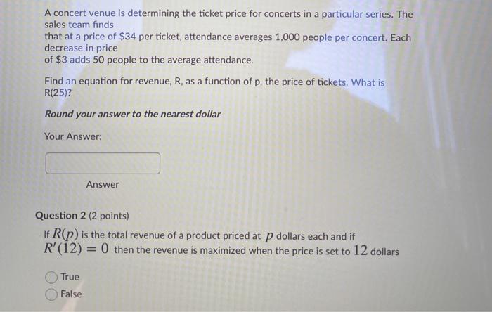 Solved A concert venue is determining the ticket price for | Chegg.com