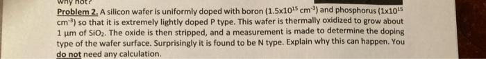 Solved Problem 2. A silicon wafer is uniformly doped with | Chegg.com