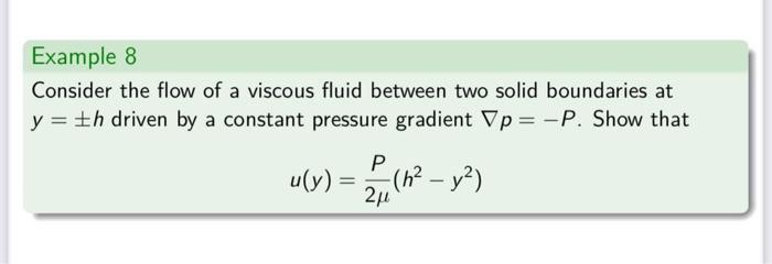 Solved Example 8 Consider the flow of a viscous fluid | Chegg.com