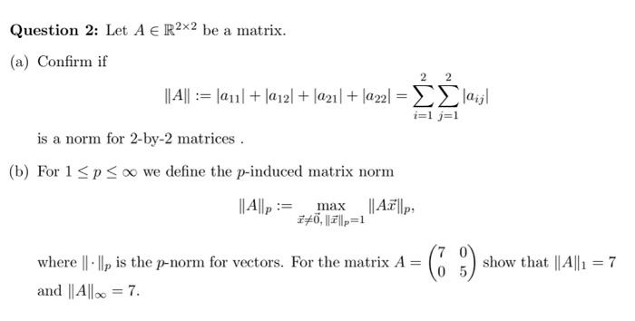 Solved Question 2: Let A∈R2×2 be a matrix. (a) Confirm if | Chegg.com