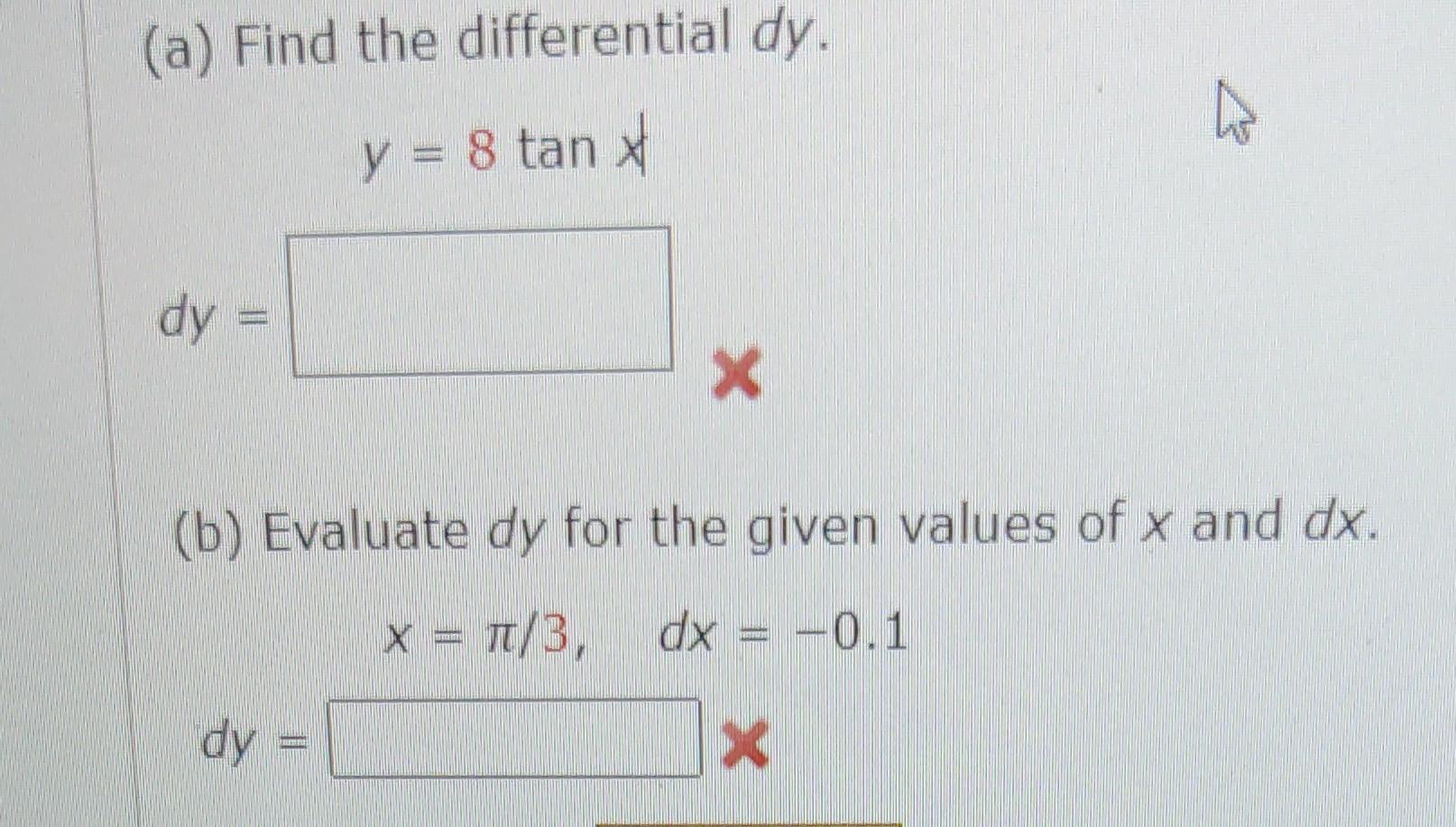 Solved (a) Find the differential dy. y=8tanx dy= (b) | Chegg.com