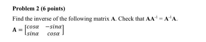 Solved Find the inverse of the following matrix A. Check | Chegg.com