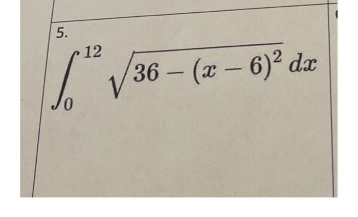 Solved 36−(x−6)2dx | Chegg.com