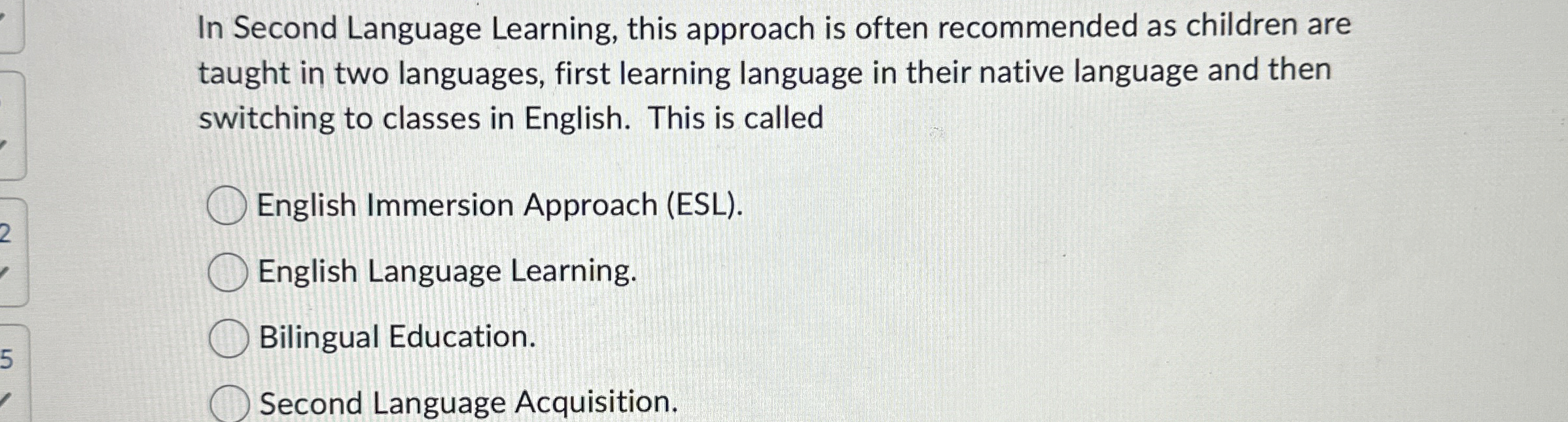 Solved In Second Language Learning, this approach is often | Chegg.com