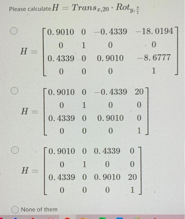 Solved Please calculate H = Trans 2,20 Transz,20 · Roty, | Chegg.com