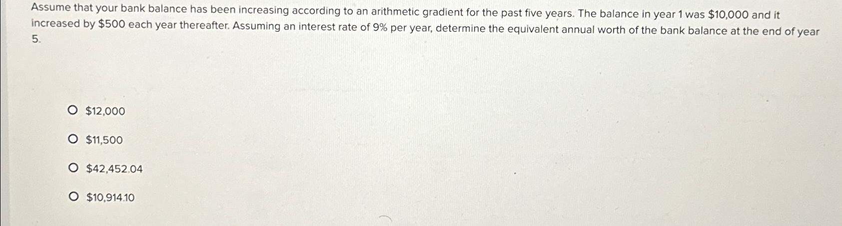 Solved Assume that your bank balance has been increasing | Chegg.com