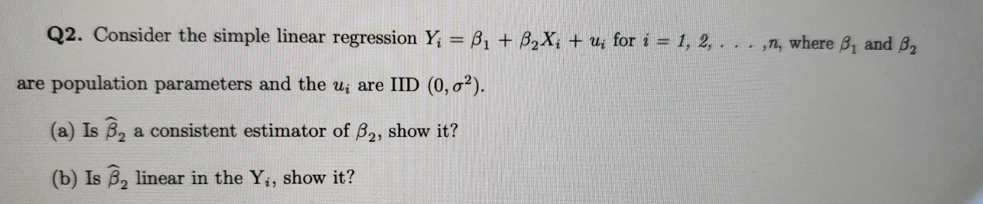 Solved Q2. Consider The Simple Linear Regression Y; = Bi + | Chegg.com