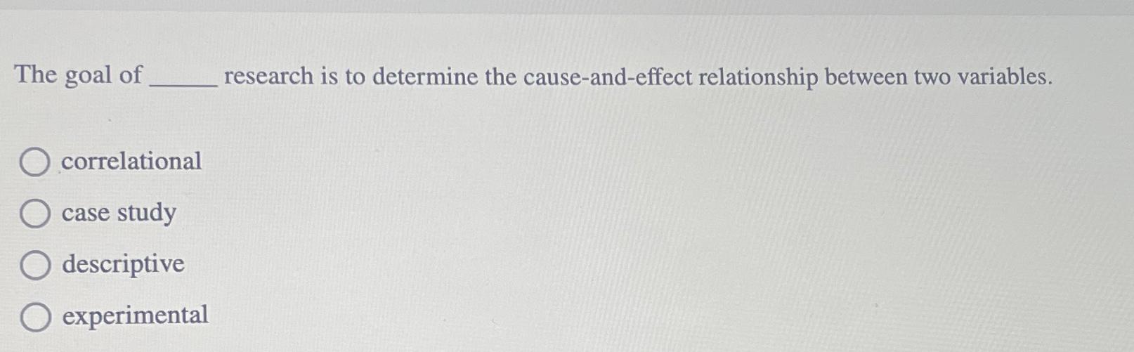 Solved The goal of research is to determine the | Chegg.com