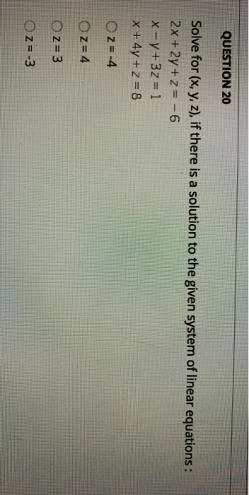 Solved QUESTION 20 Solve for (x, y, z), if there is a | Chegg.com