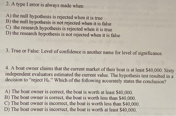 Solved 2. A type I error is always made when: A) the null | Chegg.com