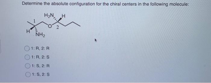 Solved Determine the absolute configuration for the chiral | Chegg.com