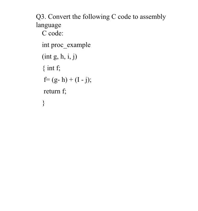 Solved Q1 Convert the following assemble language into | Chegg.com