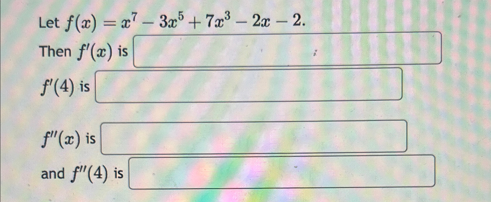 f x )= 4x 2 3x 5x 3 7