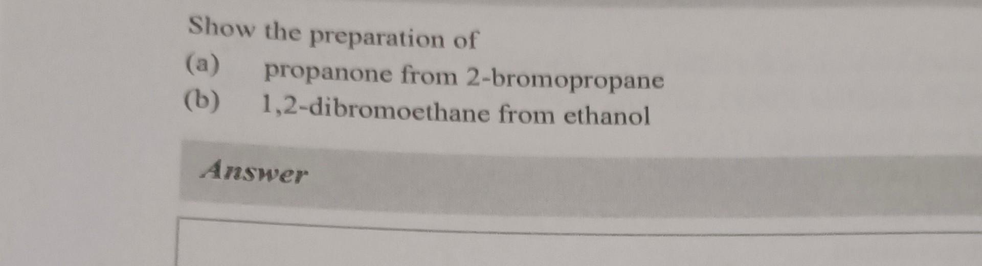 solved-show-the-preparation-of-propanone-from-2-bromopropane-chegg