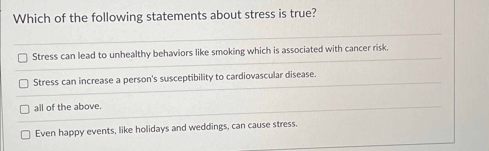 Solved Which of the following statements about stress is | Chegg.com