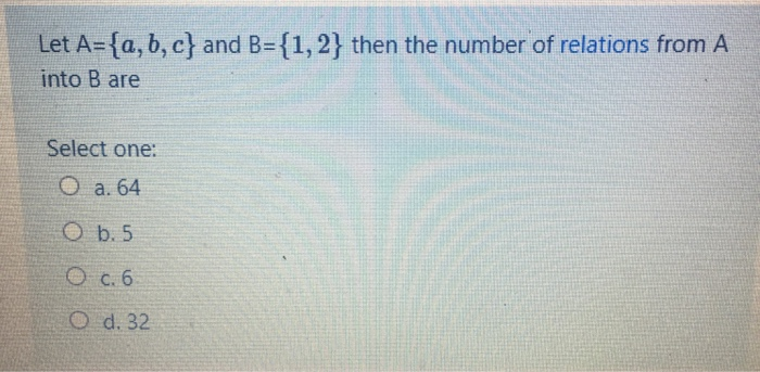 Solved Let A={a,b,c} And B={1, 2} Then The Number Of | Chegg.com