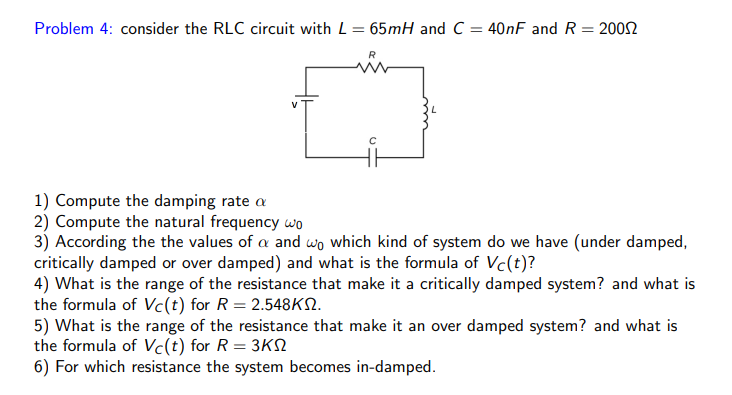 Solved Problem 4: consider the RLC circuit with L=65mH and | Chegg.com