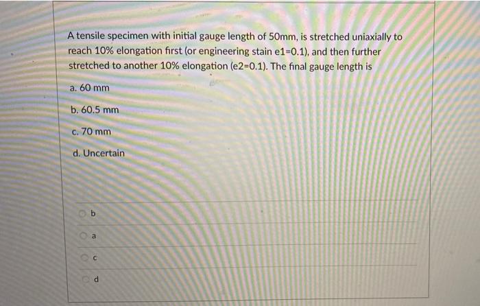 Solved A tensile specimen with initial gauge length of 50mm, | Chegg.com