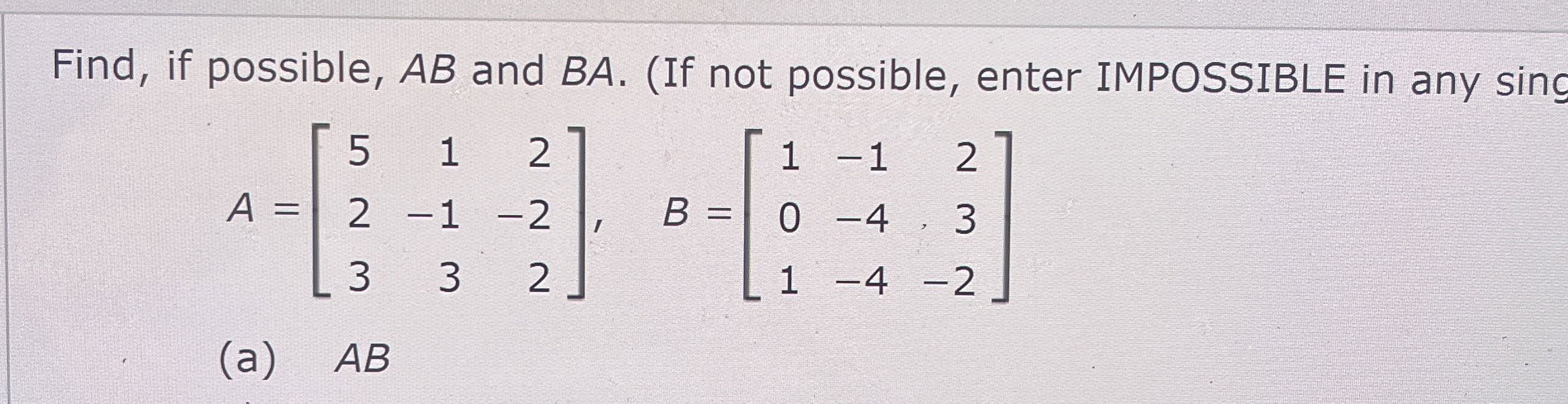 Solved Find, if possible, AB ﻿and BA. (If not possible, | Chegg.com