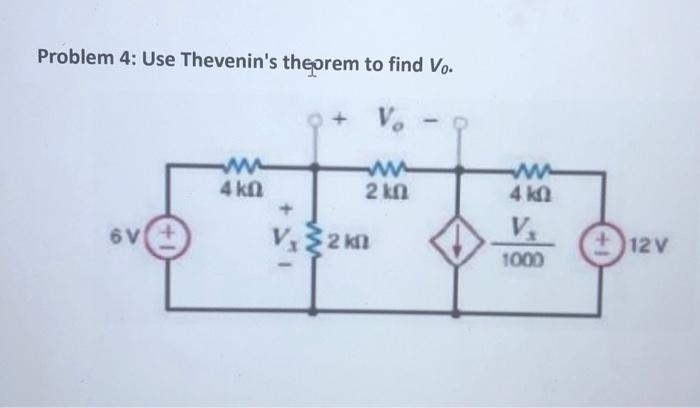 Solved Problem 4: Use Thevenin's Theorem To Find V0. | Chegg.com