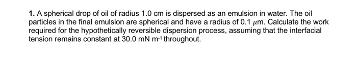 Solved 1. A spherical drop of oil of radius 1.0 cm is | Chegg.com
