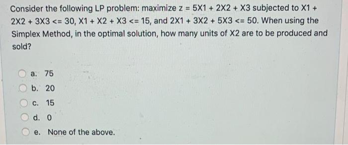 Solved Consider The Following LP Problem: Maximize | Chegg.com