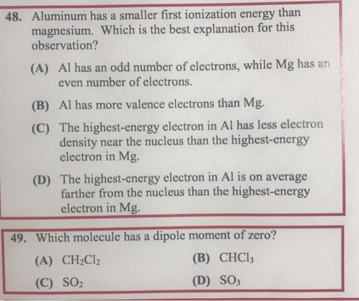 Solved 48. Aluminum has a smaller first ionization energy
