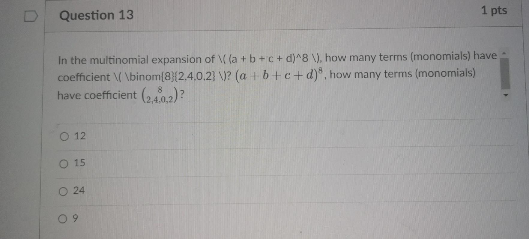 Solved 1 pts D Question 13 In the multinomial expansion of | Chegg.com