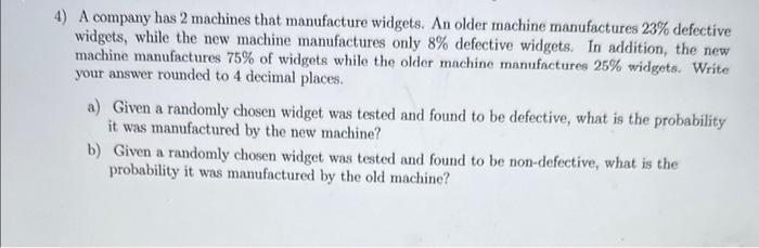 Solved 4) A Company Has 2 Machines That Manufacture Widgets. | Chegg.com