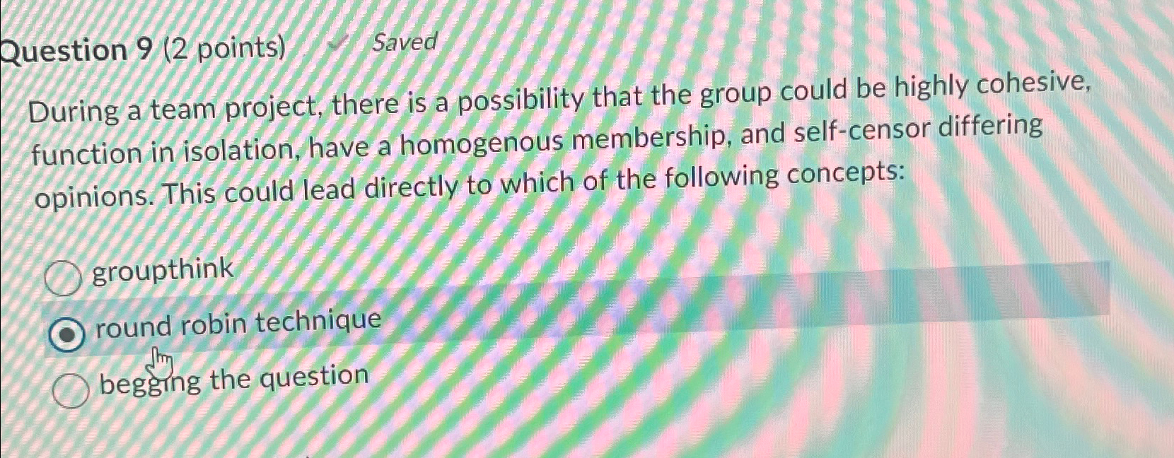 Solved Question 9 ( 2 ﻿points) ﻿Saved During a team project, | Chegg.com