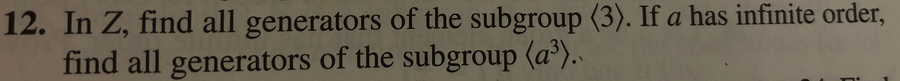 Solved 12. In Z, find all generators of the subgroup (3). If | Chegg.com