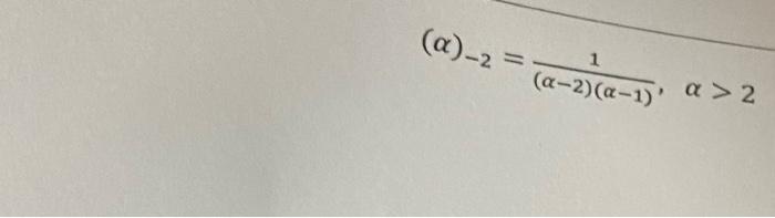 Solved (α)−2=(α−2)(α−1)1,α>2 | Chegg.com