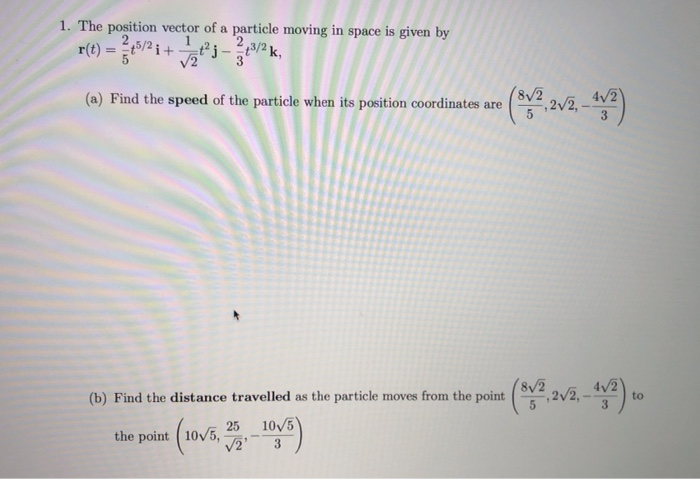 Solved 1. The position vector of a particle moving in space | Chegg.com