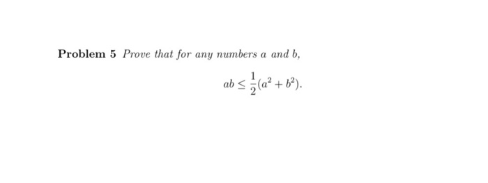 Solved Problem 5 Prove That For Any Numbers A And B, Ab