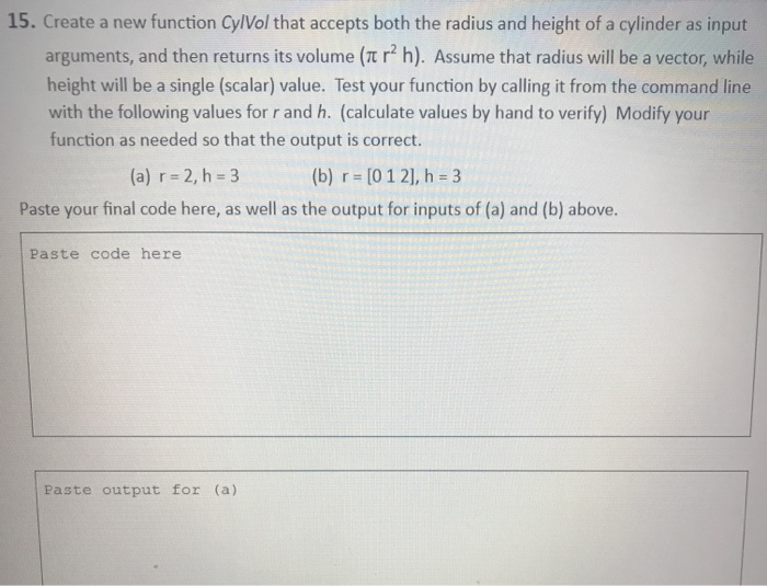 Solved 15. Create a new function Cylvol that accepts both | Chegg.com