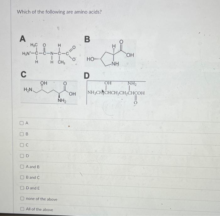 Solved Which of the following are amino acids? A B C D A and | Chegg.com