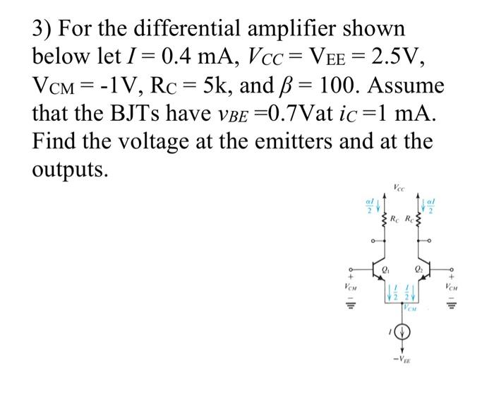 Solved 3) For The Differential Amplifier Shown Below Let | Chegg.com ...