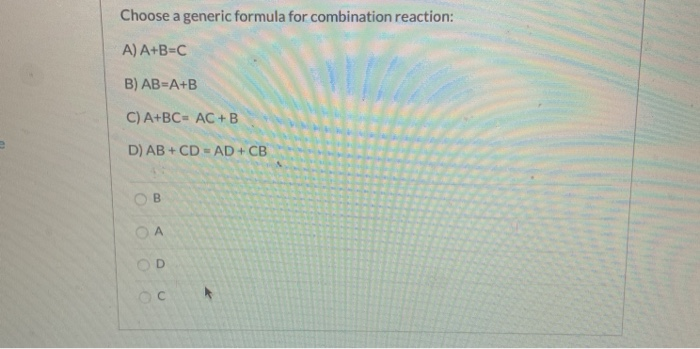 Solved Choose A Generic Formula For Combination Reaction A Chegg Com